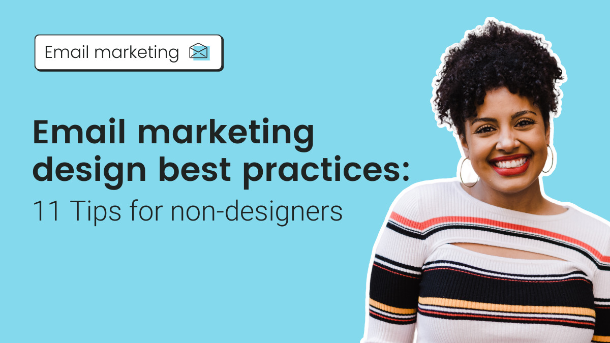 Email marketing design best practices: 11 Tips for non-designers